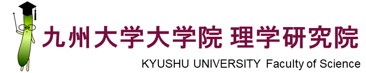 KYUSHU UNIVERSITY Faculty of Science